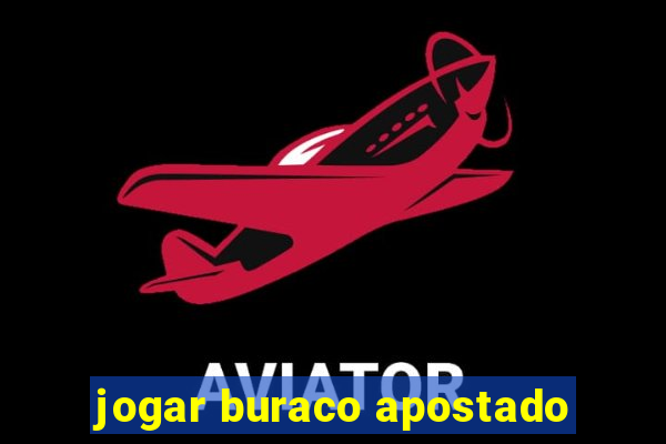 jogar buraco apostado